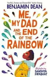 Me, My Dad and the End of the Rainbow: The most joyful book you'll read this year!