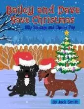 Bailey and Dave Save Christmas: Silly Sausage and Cheeky Pug