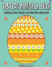 Ostern Mandala Buch: Grosses Ostereier-Malbuch - 75 einzigartige Designs. Easter Egg Coloring Book ( German Edition)