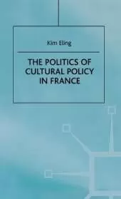 The Politics of Cultural Policy in France