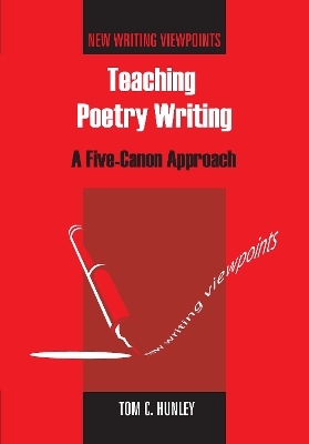 Teaching Poetry Writing: A Five-Canon Approach
