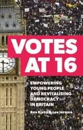 Votes at 16: Empowering Young People and Revitalising Democracy in Britain