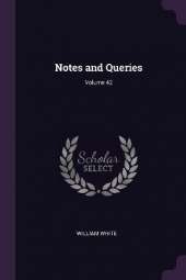 Notes and Queries; Volume 42