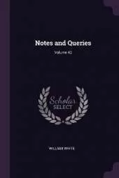 Notes and Queries; Volume 42