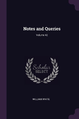 Notes and Queries; Volume 42