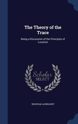 The Theory of the Trace: Being a Discussion of the Principles of Location