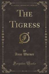 The Tigress (Classic Reprint)