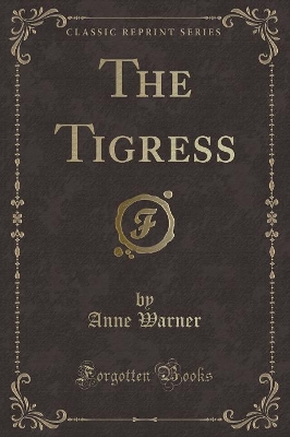 The Tigress (Classic Reprint)