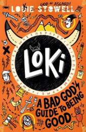 Loki: A Bad God's Guide to Being Good: Trickster Norse god turned school kid - the bestselling first book in the hilarious comics-style diary series for 7-11-year-olds