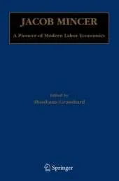 Jacob Mincer: A Pioneer of Modern Labor Economics