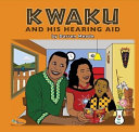 Kwaku and His Hearing Aid