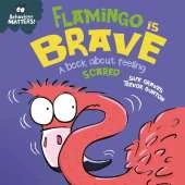 Flamingo is Brave: A book about feeling scared