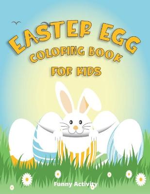 Easter Egg Coloring Book for Kids: Big Easter Egg Coloring Book - 70 Funny Designs