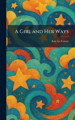 A Girl and Her Ways