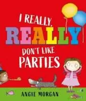 I Really, Really Don't Like Parties