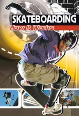 Skateboarding: How it Works