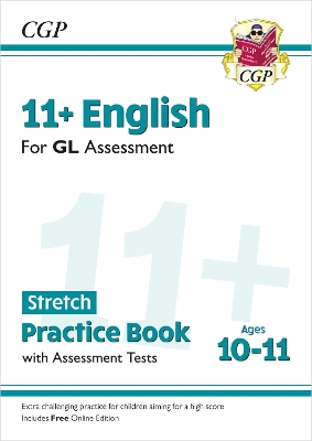 11+ GL English Stretch Practice Book & Assessment Tests - Ages 10-11 (with Online Edition): for the 2025 exams