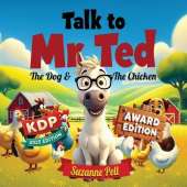 Talk to Mr. Ted: The Dog & The Chicken - Award Edition