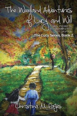 The Woodland Adventures of Lucy and Will: A Story Inspired by Wordsworths Wild Child Lucy Gray