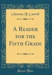 A Reader for the Fifth Grade (Classic Reprint)