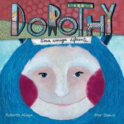 Dorothy - una amiga diferente (Dorothy - A Different Kind of Friend): Una amiga diferente