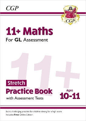 11+ GL Maths Stretch Practice Book & Assessment Tests - Ages 10-11 (with Online Edition): for the 2025 exams