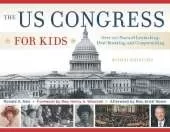 The US Congress for Kids: Over 200 Years of Lawmaking, Deal-Breaking, and Compromising, with 21 Activities