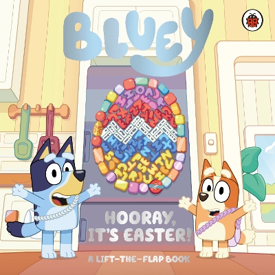 Bluey: Hooray, It’s Easter!: A Lift-the-Flap Book