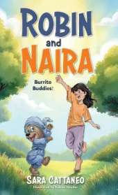 Robin and Naira: Burrito Buddies! A toy friendship story for early readers, heartwarming and humorous with coloured illustrations