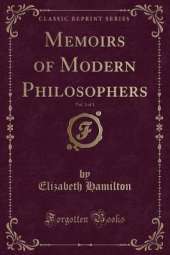 Memoirs of Modern Philosophers, Vol. 1 of 3 (Classic Reprint)