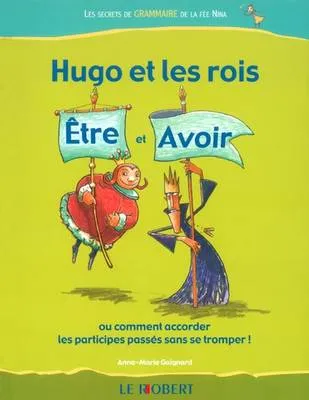 Hugo Et Les Rois Etre Et Avoir