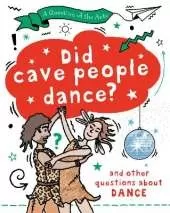 A Question of the Arts: Did Cave People Dance? (and other questions about dance)