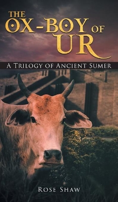 The Ox-Boy of Ur: A Trilogy of Ancient Sumer