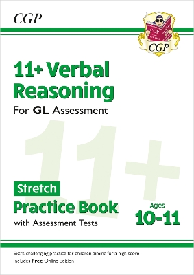 11+ GL Verbal Reasoning Stretch Practice Book & Assessment Tests - Ages 10-11 (with Online Edition): for the 2025 exams