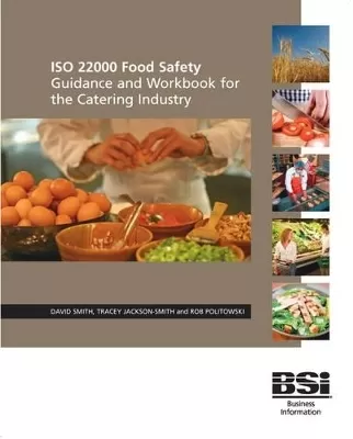 ISO 22000 Food Safety: Guidance and Workbook for the Catering Industry