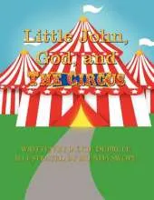 Little John, God, and the Circus