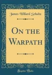 On the Warpath (Classic Reprint)