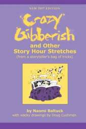 Crazy Gibberish: And Other Story Hour Stretches