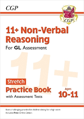 11+ GL Non-Verbal Reasoning Stretch Practice Book & Assessment Tests - Ages 10-11 (with Online Ed): for the 2025 exams