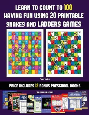 Count to 100 (Learn to count to 100 having fun using 20 printable snakes and ladders games): A full-color workbook with 20 printable snakes and ladders games for preschool/kindergarten children. The price of this book includes 12 printable PDF kindergarte