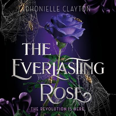 The Everlasting Rose: The second dazzling dark fantasy in the groundbreaking Belles series from the author of The Marvellers