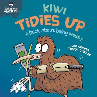 Kiwi Tidies Up - A book about being messy
