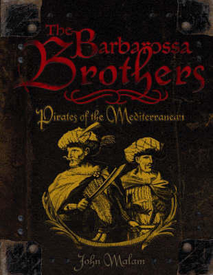 The Barbarossa Brothers and the Pirates of the Mediterranean