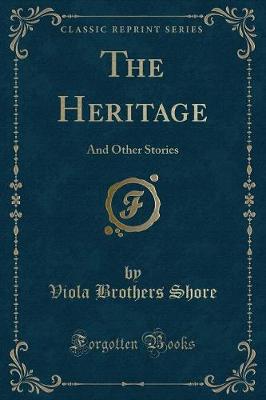 The Heritage: And Other Stories (Classic Reprint)