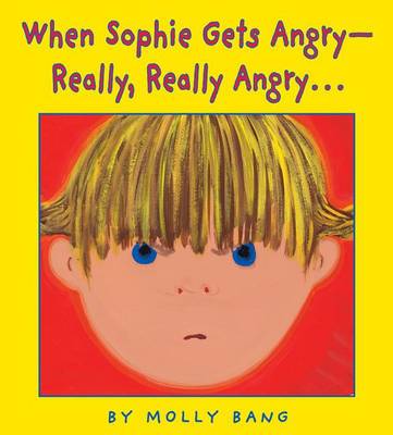 When Sophie Gets Angry: Really, Really Angry...
