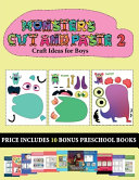 Craft Ideas for Boys (20 full-color kindergarten cut and paste activity sheets - Monsters 2): This book comes with collection of downloadable PDF books that will help your child make an excellent start to his/her education. Books are designed to improve h