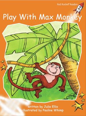 Red Rocket Readers: Fluency Level 1 Fiction Set B: Play with Max Monkey