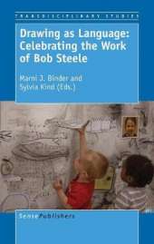Drawing as Language: Celebrating the Work of Bob Steele