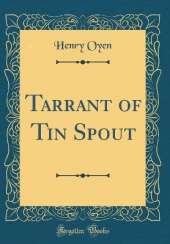 Tarrant of Tin Spout (Classic Reprint)