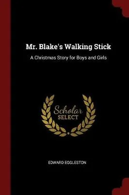 Mr. Blake's Walking Stick: A Christmas Story for Boys and Girls